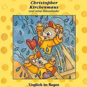 «Christopher Kirchenmaus und seine Mäuselieder - Band 1: Unglück im Regen» by Gertrud Schmalenbach