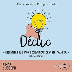 Hélène Korda, Philippe Korda, "Déclic : Quand un mot suffit pour changer une vie"
