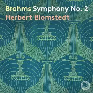 Herbert Blomstedt - Brahms Symphony No. 2 & Academic Festival Overture (2021) [Official Digital Download 24/96]