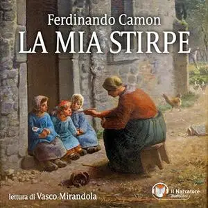 «La mia stirpe» by Ferdinando Camon