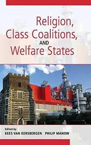 Religion, Class Coalitions, and Welfare States