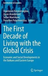 The First Decade of Living with the Global Crisis: Economic and Social Developments in the Balkans and Eastern Europe