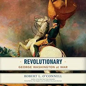 Revolutionary: George Washington at War [Audiobook]