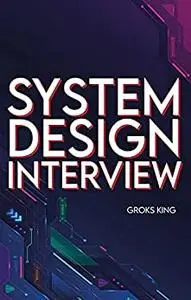 System Design Interview : Mastering Basic Introduction to System Analysis and Design