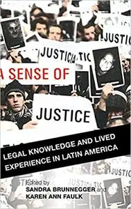 A Sense of Justice: Legal Knowledge and Lived Experience in Latin America