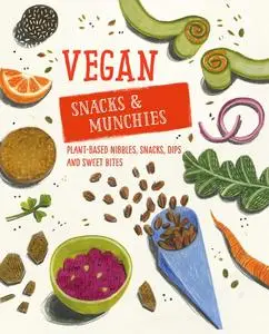 «Vegan Snacks & Munchies» by Alice Sambrook