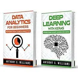 Data Analytics: 2 Manuscripts – Introduction to Data Analytics and Deep Learning with Keras