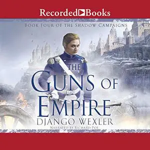 The Guns of Empire: Shadow Campaigns, Book 4 [Audiobook]