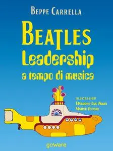 Beppe Carrella - Beatles. Leadership a tempo di musica