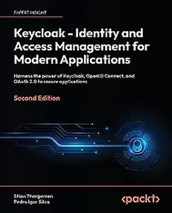 Keycloak - Identity and Access Management for Modern Applications, 2nd Edition