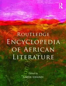 The Routledge Encyclopedia of African Literature (repost)