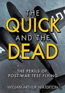The Quick and the Dead: The Perils of Post-War Test Flying
