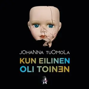 «Kun eilinen oli toinen» by Johanna Tuomola