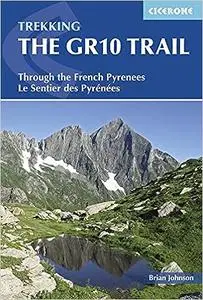 The GR10 Trail: Through the French Pyrenees: Le Sentier des Pyrenees