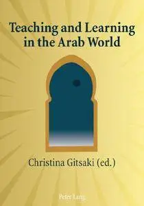 Teaching and Learning in the Arab World