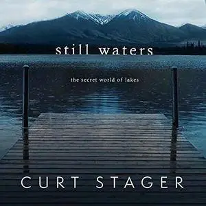 Still Waters: The Secret World of Lakes [Audiobook]