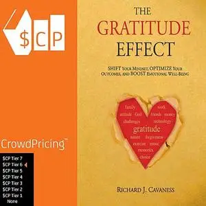 «The Gratitude Effect: Shift your mindset, Optimize your outcomes, Boost emotional well being» by Richard J Cavaness