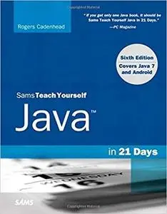 Sams Teach Yourself Java in 21 Days (Covering Java 7 and Android) (6th Edition)