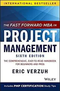 The Fast Forward MBA in Project Management, 6th Edition