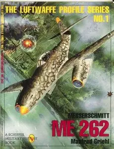 The Luftwaffe Profile Series No. 1: Messerschmitt Me 262