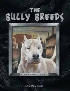 The Bully Breeds (Kennel Club Classics)