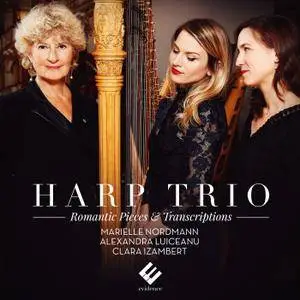 Marielle Nordmann, Alexandra Luiceanu & Clara Izambert - Harp Trio: Romantic Pieces & Transcriptions (2018) [24/96]