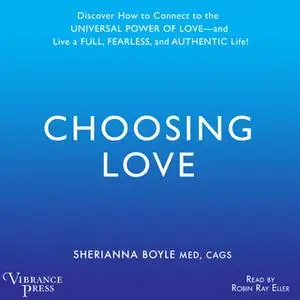 «Choosing Love» by Sherrianna Boyle