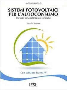 Antonio Vincenti - Sistemi fotovoltaici per l’autoconsumo. Principi ed applicazioni pratiche [Repost]
