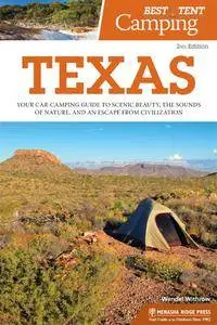Best Tent Camping: Texas: Your Car-Camping Guide to Scenic Beauty, the Sounds of Nature, 2nd Edition
