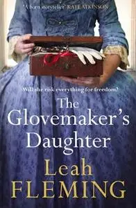 «The Glovemaker's Daughter» by Leah Fleming