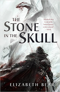 The Stone in the Skull - Elizabeth Bear