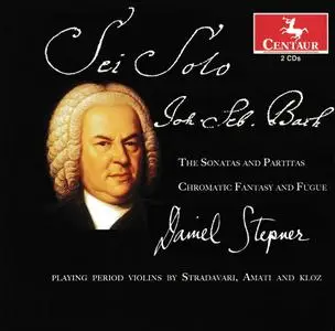 Daniel Stepner - Johann Sebastian Bach: The Sonatas and Partitas, Chromatic Fantasy & Fugue (2013)