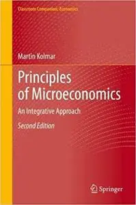 Principles of Microeconomics: An Integrative Approach, 2nd Edition