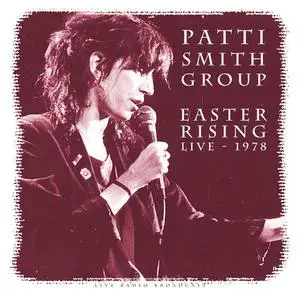 Patti Smith Group - Easter Rising 1978 (2018)