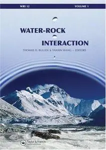 Water-Rock Interaction, Two Volume Set: Proceedings of the 12th International Symposium on Water-Rock Interaction, Kunming, Chi