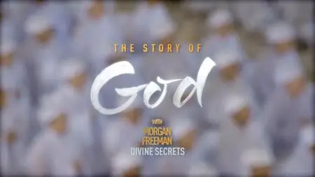 NG. - The Story of God with Morgan Freeman Series 3: Part 5 Divine Secrets (2019)