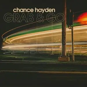 Chance Hayden - Grab & Go (2020) {Atlanta Records}