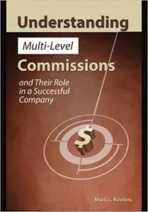 Understanding Multi-Level Commissions and Their Role in a Successful Company