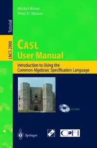 CASL User Manual: Introduction to Using the Common Algebraic Specification Language