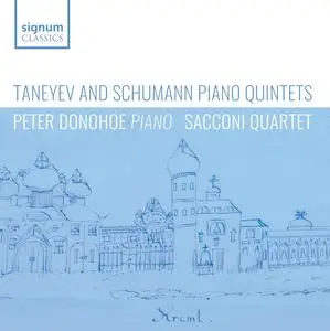 Peter Donohoe & Sacconi Quartet - Taneyev and Schumann: Piano Quintets (2024) [Official Digital Download 24/96]