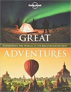 Great Adventures: Experience the World at its Breathtaking Best