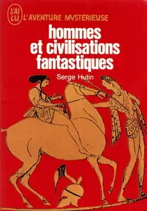 Serge Hutin, "Hommes et civilisation fantastique"