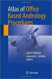 Atlas of Office Based Andrology Procedures (Repost)