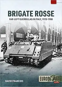 Brigate Rosse: Far-left Guerillas in Italy, 1970-1988