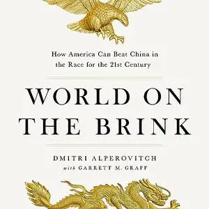 World on the Brink: How America Can Beat China in the Race for the Twenty-First Century [Audiobook]