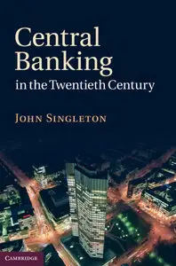 Central Banking in the Twentieth Century (repost)