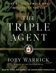 The Triple Agent: The al-Qaeda Mole who Infiltrated the CIA (Audiobook) (Repost)