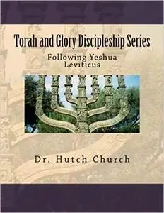 Torah and Glory Discipleship Series: Leviticus/Vayikra
