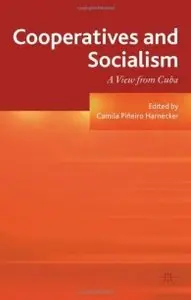 Cooperatives and Socialism: A View from Cuba 
