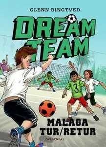 «Dreamteam 5 - Malaga tur/retur» by Glenn Ringtved